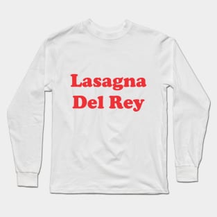 Lasagna Del Ray Long Sleeve T-Shirt